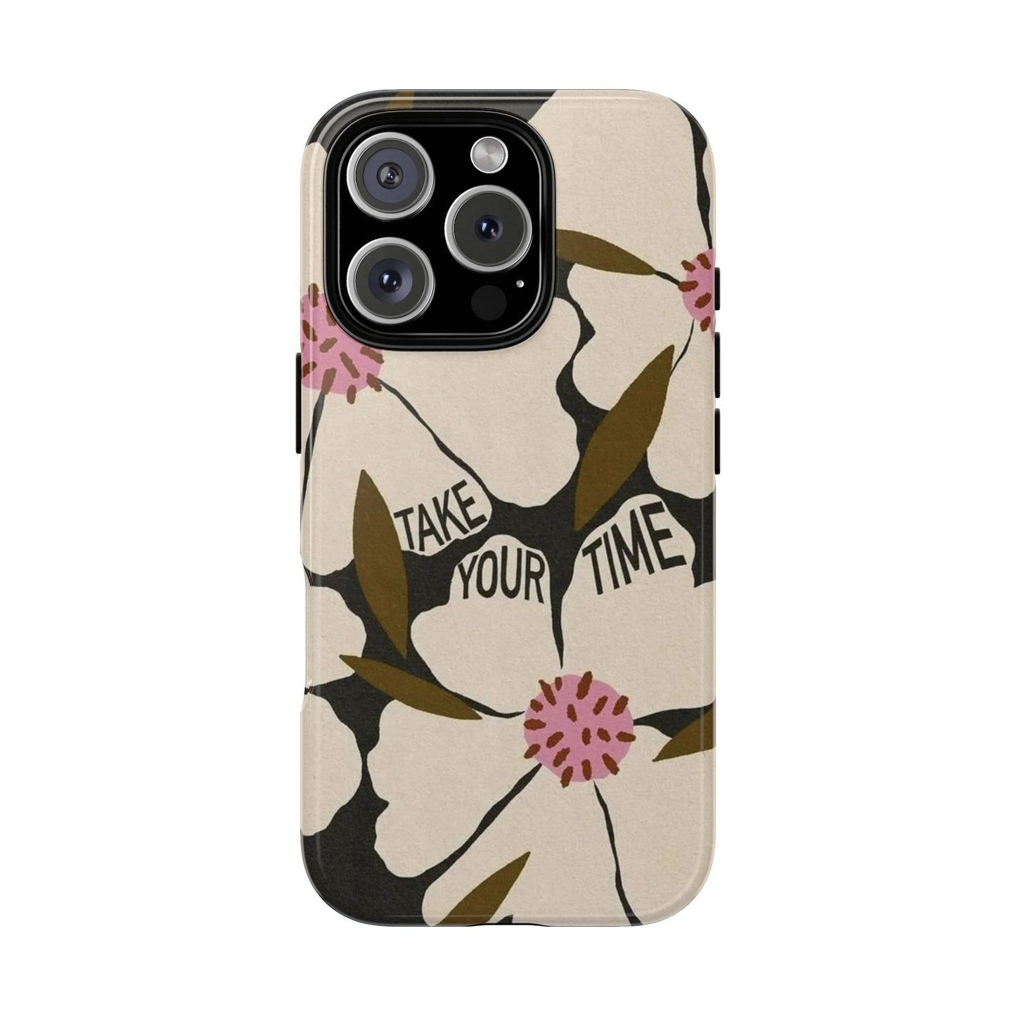 Take Your Time Floral Phone Case – Minimal Aesthetic Protection