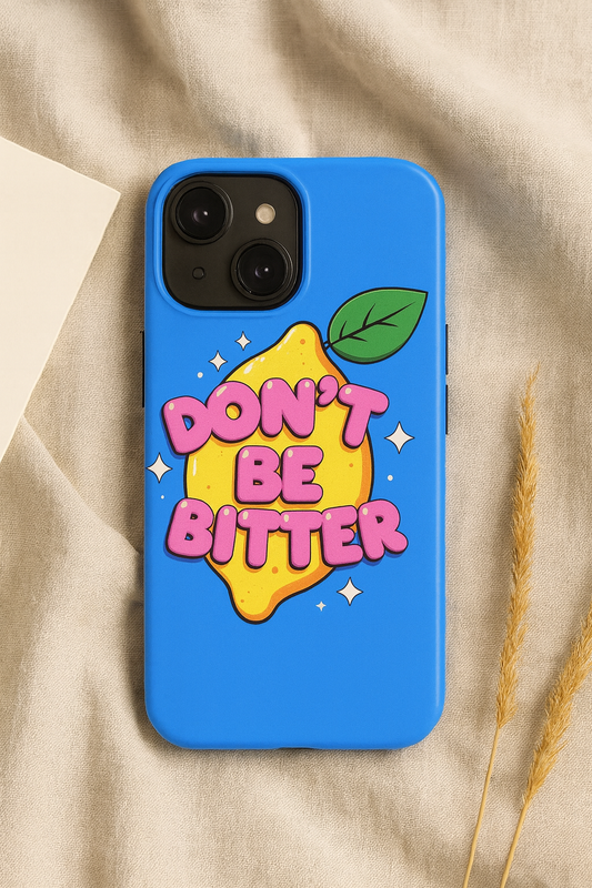Don’t Be Bitter Phone Case – Cute Lemon Graphic on Bright Blue Background