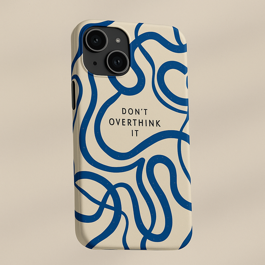 Phone case with blue wavy pattern and 'Don't Overthink It' text on beige background