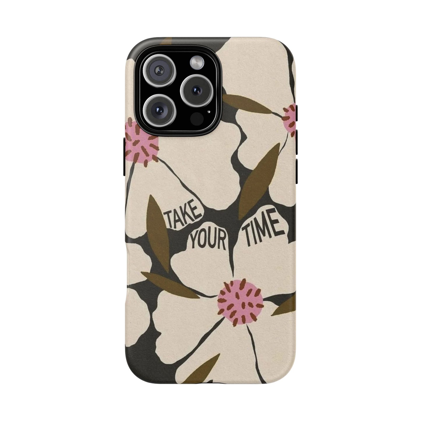 Take Your Time Floral Phone Case – Minimal Aesthetic Protection