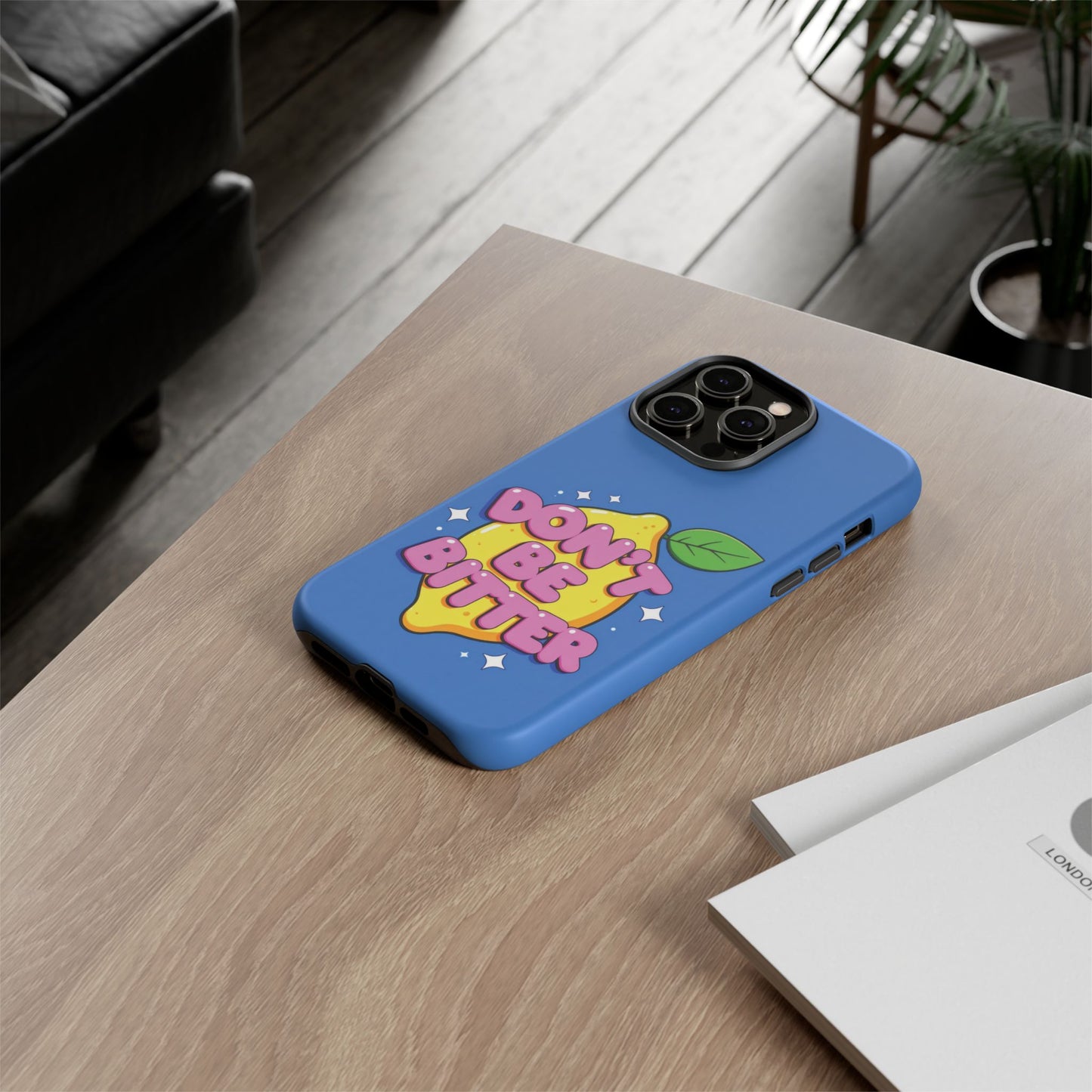 Don’t Be Bitter Phone Case – Cute Lemon Graphic on Bright Blue Background