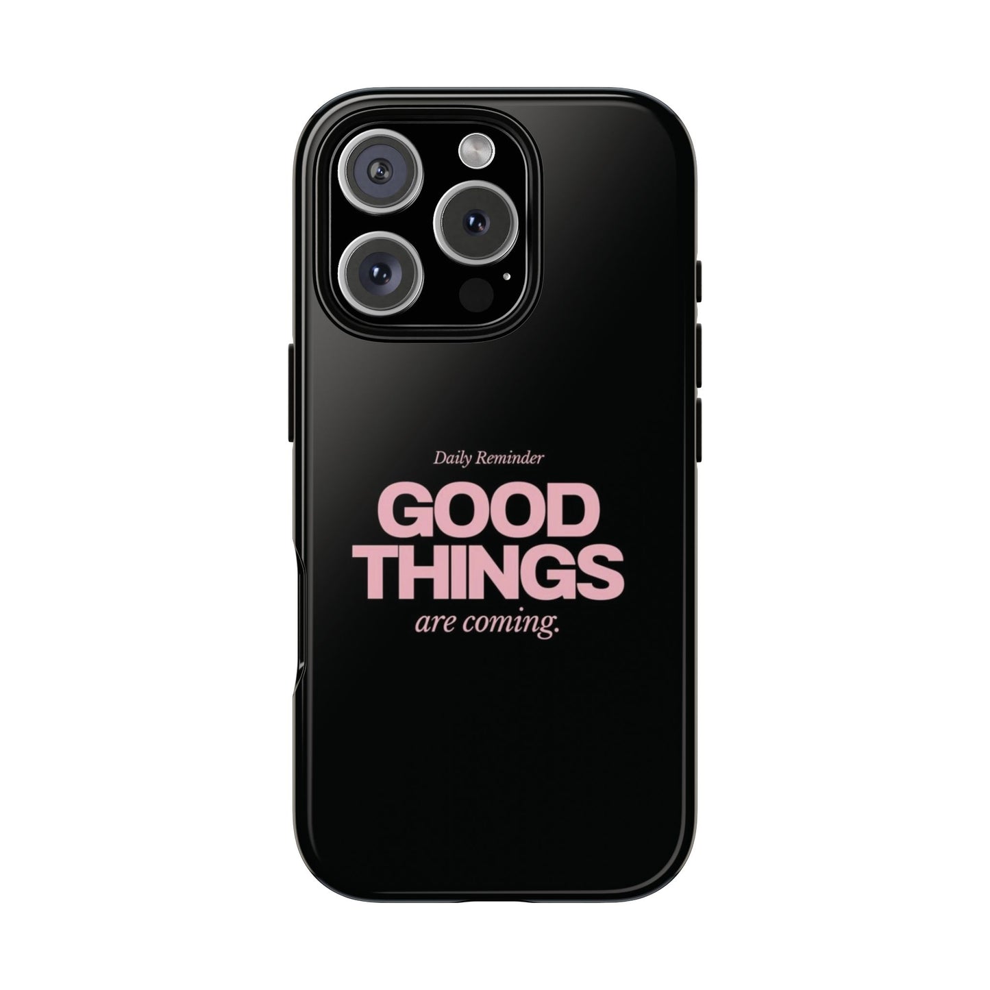 Good Things Are Coming Phone Case – Motivational Minimal Design
