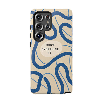 “Don’t Overthink It” Minimal Aesthetic Phone Case – Blue Abstract Design