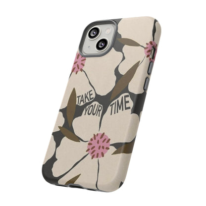 Take Your Time Floral Phone Case – Minimal Aesthetic Protection