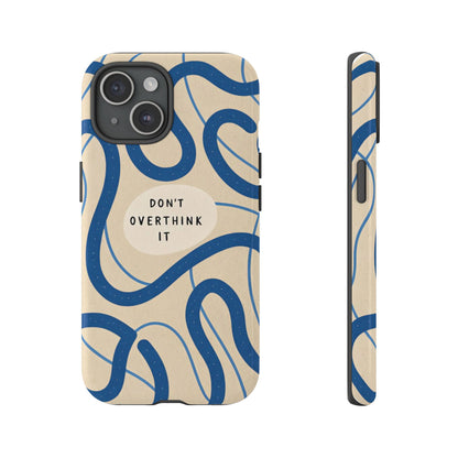 “Don’t Overthink It” Minimal Aesthetic Phone Case – Blue Abstract Design