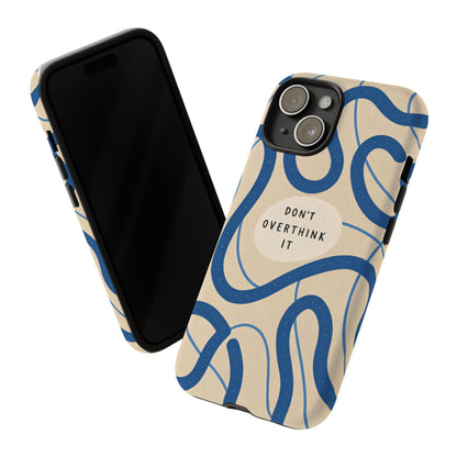 “Don’t Overthink It” Minimal Aesthetic Phone Case – Blue Abstract Design