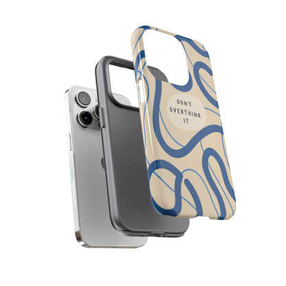 “Don’t Overthink It” Minimal Aesthetic Phone Case – Blue Abstract Design
