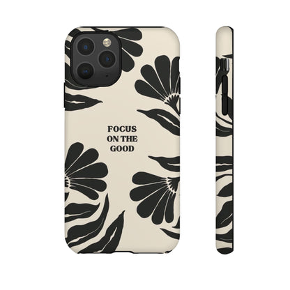 Focus on the Good Phone Case