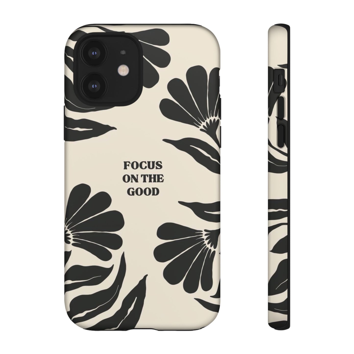 Focus on the Good Phone Case