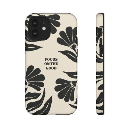 Focus on the Good Phone Case