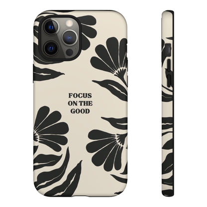 Focus on the Good Phone Case