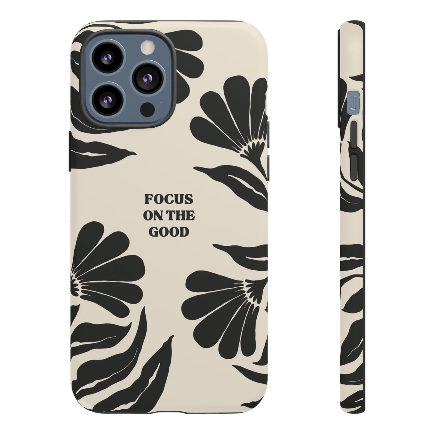 Focus on the Good Phone Case