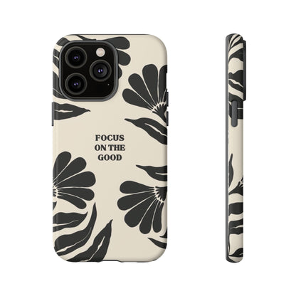 Focus on the Good Phone Case