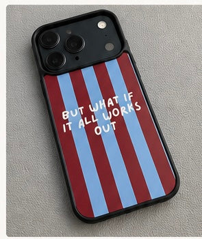But What If It All Works Out Phone Case