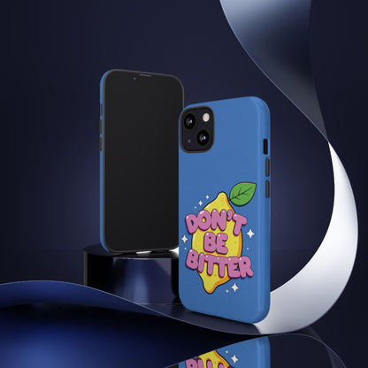 Don’t Be Bitter Phone Case – Cute Lemon Graphic on Bright Blue Background