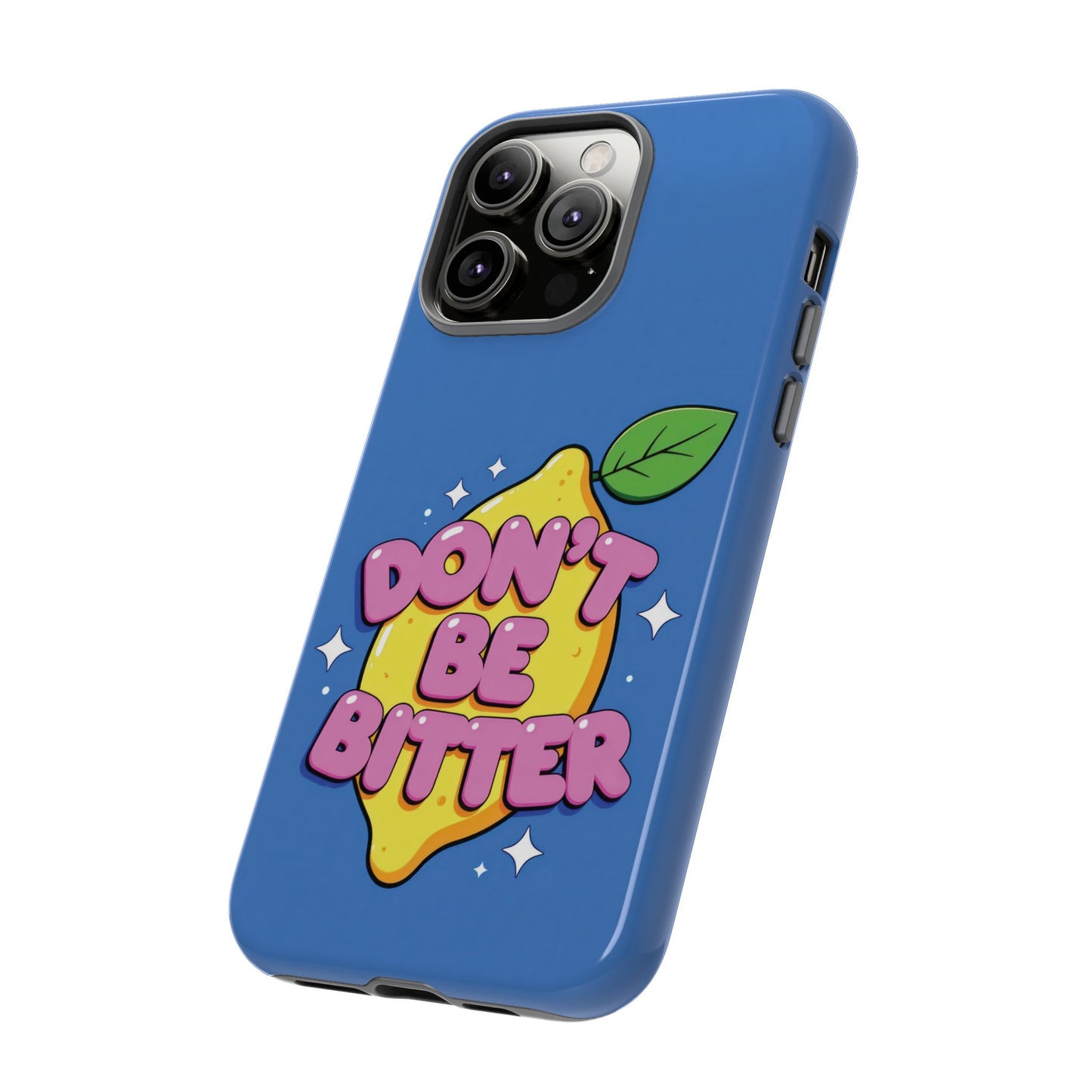Don’t Be Bitter Phone Case – Cute Lemon Graphic on Bright Blue Background