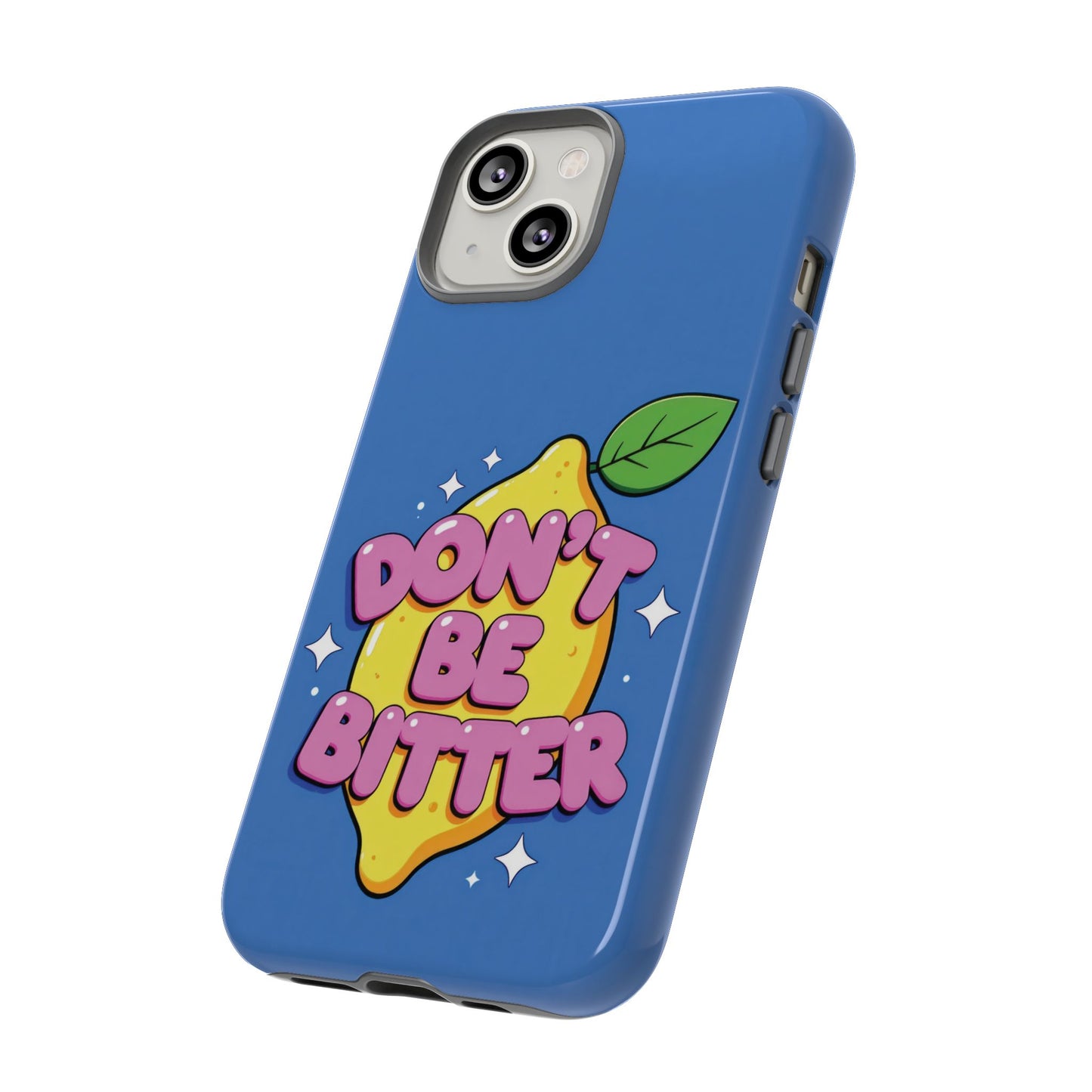 Don’t Be Bitter Phone Case – Cute Lemon Graphic on Bright Blue Background