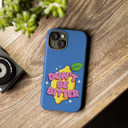 Don’t Be Bitter Phone Case – Cute Lemon Graphic on Bright Blue Background