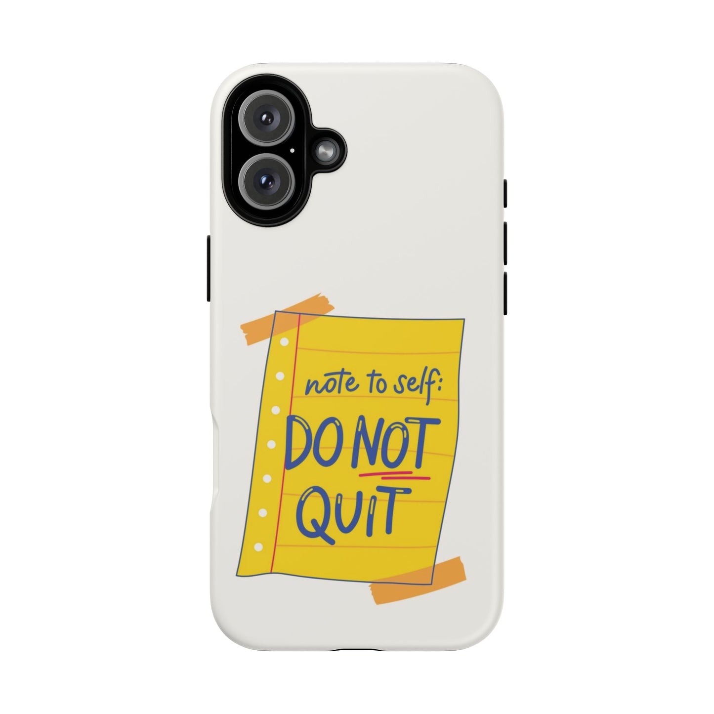 Note to Self: Do Not Quit Phone Case – Motivational Quote Design