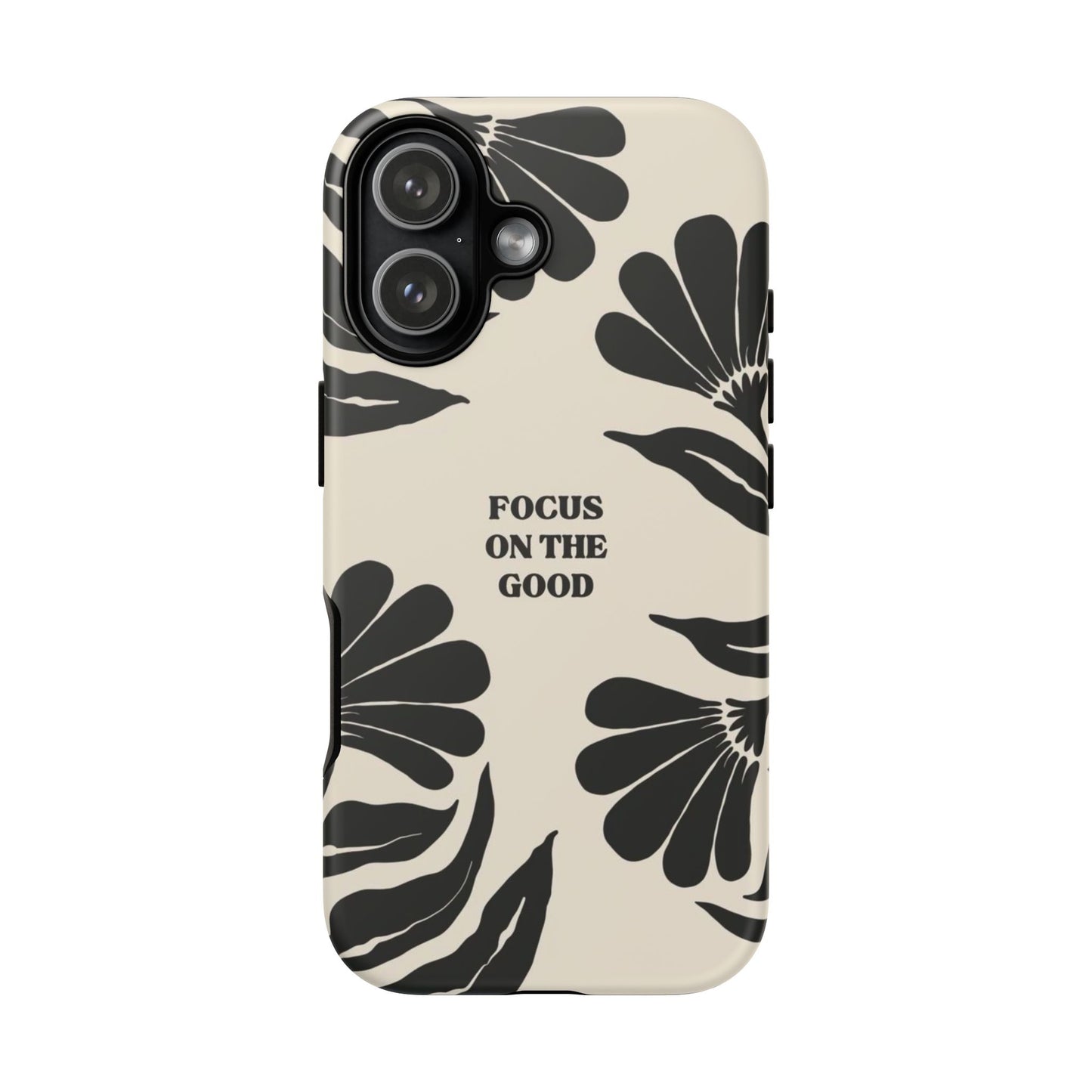 Focus on the Good Phone Case